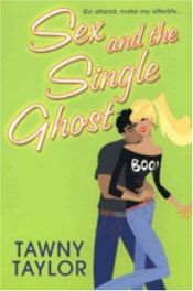 book cover of Sex and the Single Ghost by Tawny Taylor