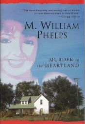 book cover of Murder in the heartland by M. William Phelps