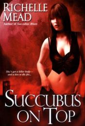 book cover of Succubus on Top by Ришел Мийд