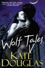 book cover of Wolf Tales V by Kate Douglas