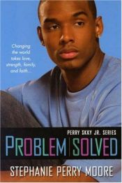 book cover of Problem Solved: Perry Skky Jr. Series #3 by Stephanie Perry Moore
