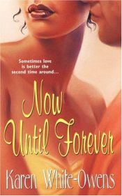 book cover of Now Until Forever by Karen White-Owens