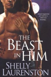 book cover of The Beast in Him by Shelly Laurenston