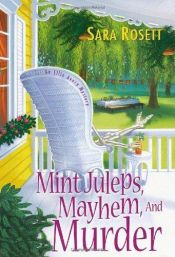 book cover of Mint juleps, mayhem, and murder by Sara Rosett