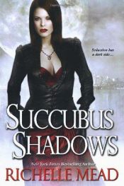 book cover of Georgina Kincaid , tome 5 : Succubus shadows by Richelle Mead