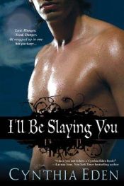 book cover of I'll Be Slaying You by Cynthia Eden