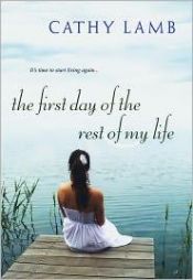 book cover of The First Day of the Rest of My Life by Cathy Lamb