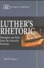 book cover of Luther's Rhetoric: Strategies and Style from the Invocavit Sermons by Neil R. Leroux