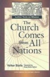 book cover of The Church Comes From All Nations: Luther texts on mission by Martin Luther