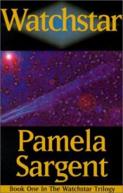 book cover of Watchstar by Pamela Sargent