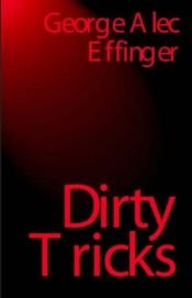 book cover of Dirty tricks by George Alec Effinger