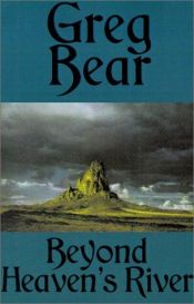 book cover of Beyond Heaven's River by Greg Bear