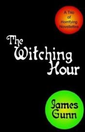 book cover of The Witching Hour by James Gunn