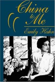 book cover of China to Me by Emily Hahn