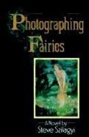 book cover of Photographing Faries by Steve Szilagyi
