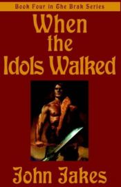 book cover of Brak: When Idols Walked by John Jakes