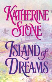 book cover of Island of Dreams by Katherine Stone