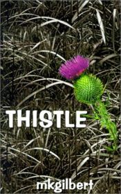 book cover of Thistle by mkgilbert