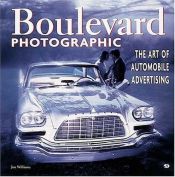 book cover of Boulevard Photographic: The Art of Automotive Advertising by Jim Williams