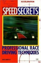 book cover of Speed secrets : professional race driving techniques by Ross Bentley