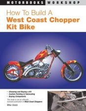 book cover of How to Build a West Coast Chopper Kit Bike (Motorbooks Workshop) by Mike Seate