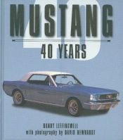 book cover of Mustang 40 Years by Randy Leffingwell