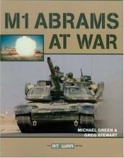 book cover of M1 Abrams at War (The At War Series) by Michael Green