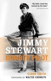 book cover of Jimmy Stewart: Bomber Pilot by Starr Smith