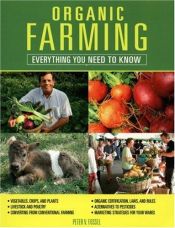 book cover of Organic Farming: Everything You Need to Know (Everything You Need To Know) by Peter V. Fossel