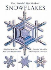 book cover of Ken Libbrecht's Field Guide To Snowflakes by Kenneth George Libbrecht