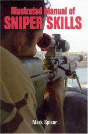 book cover of Illustrated manual of sniper skills by Mark Spicer