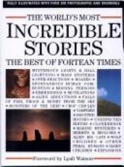 book cover of The world's most incredible stories the best of Fortean Times by Adam Sisman