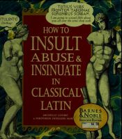 book cover of How to insult, abuse & insinuate in classical Latin by Michelle Lovric