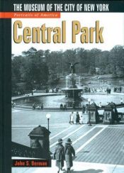 book cover of Central Park: Portraits of America: The Museum of the City of New York by John S. Berman