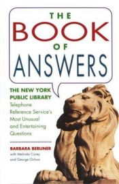 book cover of Book of Answers: The New York Public Library Telephone Reference Service's Most Unusual and Enter by Barbara Berliner