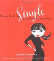 book cover of Even God is single : (so stop giving me a hard time) by Karen Salmansohn