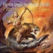 book cover of Boris Vallejo & Julie Bell's Fantasy Calendar 2006 (Wall Calendar) by Julie Bell