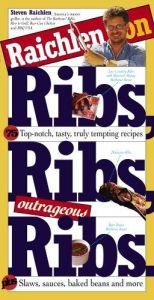 book cover of Raichlen on Ribs, Ribs, Outrageous Ribs by Steven Raichlen