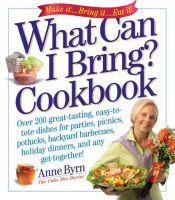 book cover of What Can I Bring? Cookbook by Anne Byrn