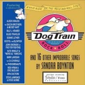book cover of Dog Train CD: And 16 Other Improbable Songs by Sandra Boynton