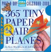 book cover of 365 Tiny Paper Airplanes Calendar by Ken Blackburn