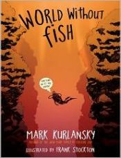 book cover of World Without Fish by Mark Kurlansky
