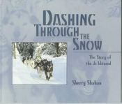 book cover of Dashing Through the Snow The Story of the Jr. Iditarod by Sherry Shahan