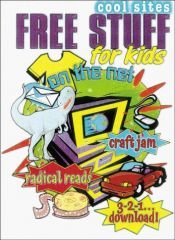 book cover of Free Stuff For Kids On The Net (Cool Sites) by Lisa Trumbauer