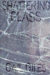 book cover of Shattering Glass by Gail Giles