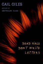 book cover of Dead girls don't write letters by Gail Giles
