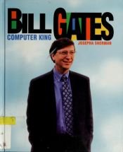book cover of Bill Gates -- Computer King by Josepha Sherman