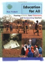 book cover of Education for all : floating schools, cave classrooms, and backpacking teachers by Ron Fridell