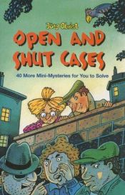 book cover of Open and shut cases?! : 40 more mini-mysteries for you to solve by Jürg Obrist