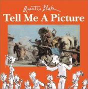 book cover of Tell Me a Picture by Quentin Blake